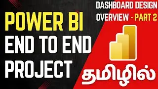 Power BI End-to-End Project Series in தமிழ் | Beginner to Advanced | Designing | #7 (Part 2)