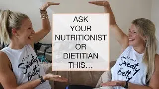 Top 5 Nutrition Questions : What you should be asking your nutritionist or dietician