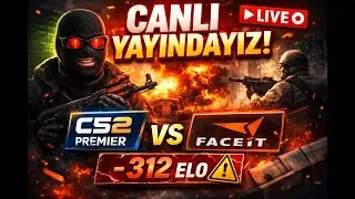 🔴 CS2 Elo Grind | Rank Atlıyoruz, Sonra &Ccedil;&ouml;k&uuml;ş&hellip; | Premier & Faceit