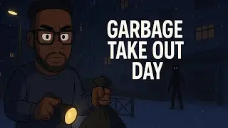 Why Is Garbage So SCARY?! | Garbage Take Out Day