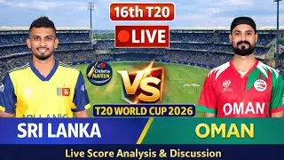 Sri Lanka Vs Oman 16th T20 Match | Live Score Analysis & Discussion | SL vs OMAN T20 Match
