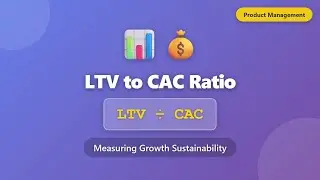 Объяснение соотношения LTV к CAC: как измерить устойчивость роста вашего продукта | Управление пр...