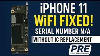 iPhone 11 WiFi FIXED &ndash;Serial Number N/A Problem Solved Without IC Replacement! |Phone Rescue Experts