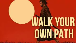 The Samurai Way of Walking Alone | Miyamoto Musashi&rsquo;s Path to Power