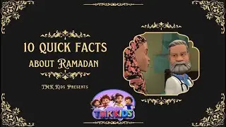 10 quick facts for those who don&rsquo;t know much about Ramadan. || TMK Kids