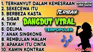 DANGDUT VIRAL terbaik terpopuler Vol. 40 (Full Album) {AI VERSION}