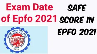 Epfo Expected date of Epfo exam 2021। Safe score। Cut off Epfo। Epfo 2020-2021. Enforcement/Account