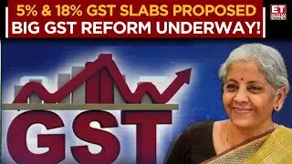 GST GoM Scraps 12% And 28% GST Slabs! 40% Tax For Luxury Goods | GST Rate Rationalization | ET Now