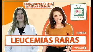 Leucemias Raras com Dra. Mariana Kerbauy