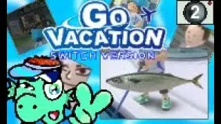 GO VACATION (Switch HD) p2 - A New 'Catch'!