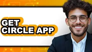 How to Get Circle App - Full Guide
