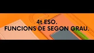 4t ESO  Funcions de segon grau