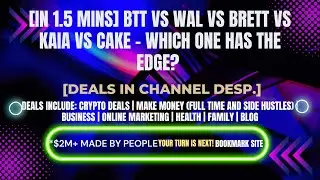 [In 1.5 mins] BTT vs WAL vs BRETT vs KAIA vs CAKE &ndash; Which One Has the Edge? [Crypto Deals In Desp.]
