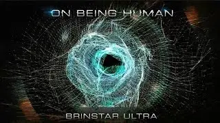 Brinstar Ultra - On Being Human (Lyric Video)