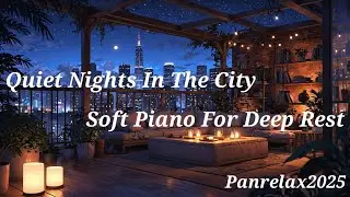Silent Rooftop Calm &ndash; Deep Sleep Piano Music