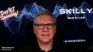 Der KI Sonntag! Skilly KI Lab Update: Strategie, KI-Reifegrad & Website-Launch | Michael Reischer