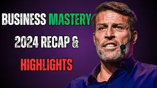 Business Mastery 2024 Recap & Highlights | Tony Robbins' Key Strategies for Success