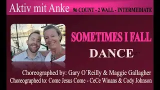 Sometimes I fall - Gary O´Reilly & Maggie Gallagher - Linedance - danced by Anke