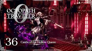 OCTOPATH TRAVELER 0 - Castle of the Hollow Queen - Gameplay Walkthrough Part 36 No Commentary
