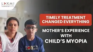 Myopia Treatment Success Story | Mother Thanks Dr. Monica Samant | Laxmi Eye Hospital