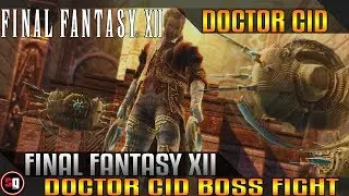 Final Fantasy XII - Doctor Cid Boss Fight