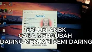 SOLUSI MENGUBAH MODA ANBK II DARING KE SEMI DARING