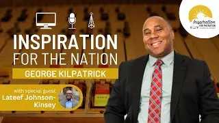 Reducing Gun Violence with Lateef Johnson-Kinsey on George Kilpatrick Inspiration for the Nation