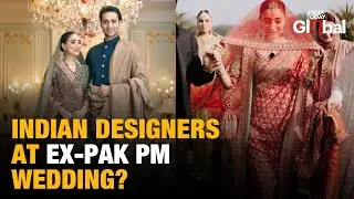 Pak PM Nawaz Sharif&rsquo;s Grandson Wedding Sparks Row Over Indian Designers | Patriotism Debate