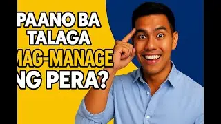Paano Ba Talaga Mag-Manage ng Pera? | The Ultimate Filipino Money Survival Guide
