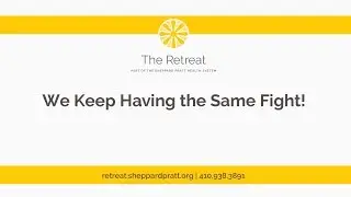 Relationship Management Series: We Keep Having the Same Fight