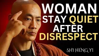 Women - Stay Quiet After Disrespect – Let Karma Speak | Shi Heng Yi Motivational Speech