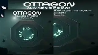 OTTAGON & JAI RYU - Only Midnight Knows (Extended Mix)