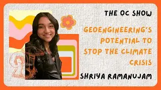 Geoengineering&rsquo;s Potential to Stop the Climate Crisis | Shriya R., 2021 Operation Climate Intern
