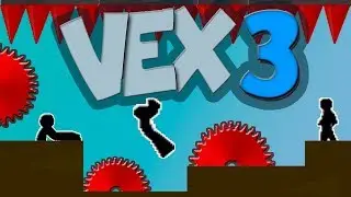 Vex 3 playthrough!