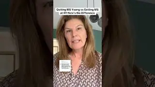 Getting MS Young vs. Getting MS at 49  Here&rsquo;s the Difference#multiplesclerosis #shorts