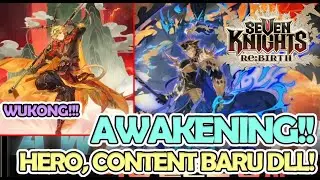 AWAKENING! WUKONG, 2 7K OLD, B&B DLL SKR 6 BULAN KEDEPAN! BANYAK YANG BARU! SEVEN KNIGHTS REBIRTH