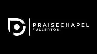 Praise Chapel Fullerton - Worship & Prayer