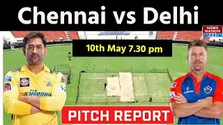 DC vs CSK Today IPL Match Pitch Report: chepauk stadium Pitch Report | chennai Pitch Report