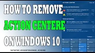 Windows 10 - How to Remove or Disable Action Center !