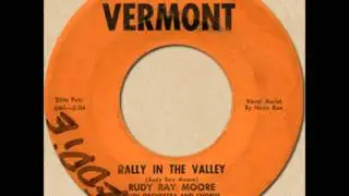 RUDY RAY MOORE - RALLY IN THE VALLEY [Vermont 105] 1959