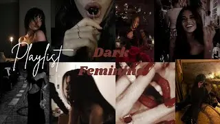 Self obsessed playlist|| Dark feminine playlist || main character energy 