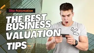 Business Valuation Meaning & Tips | Elite Automation