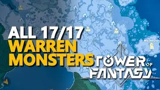 All Warren Monsters Tower of Fantasy Locations