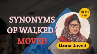 Synonyms of Walked/ Moved