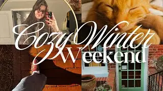 Cozy Winter Weekend Vlog
