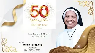 50th GOLDEN JUBILEE CELEBRATION | SR. CELIA JOSE FCC | KOTTARATHIL | CHEMPERI