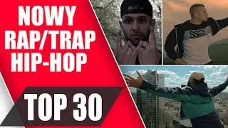 Top 30 Nowy Polski Rap / Trap / HipHop 2018
