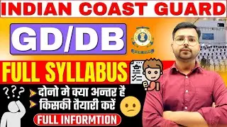 Indian Coast Guard GD/DB Complete Syllabus | Difference Between ICG GD and DB