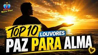 TOP 10 LOUVORES PARA SENTIR A PRESEN&Ccedil;A DE DEUS E TRAZER PAZ PARA A ALMA (Kuincs M&uacute;sica Gospel)