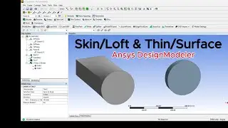 ANSYS DESIGN MODELER 2023R1 - Class-4 - Skin/Loft & Thin/Surface